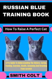 RUSSIAN BLUE TRAINING BOOK How To Raise A Perfect Cat