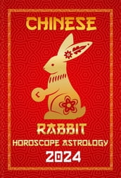 Rabbit Chinese Horoscope 2024