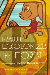 Rabbit Decolonizes the Forest