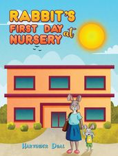 Rabbit s First Day at Nursery