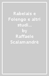 Rabelais e Folengo e altri studi sulla letteratura francese del  500