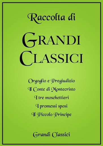 Raccolta di Grandi Classici - Manzoni Alessandro - Alexandre Dumas - Antoine de Saint-Exupéry - grandi Classici - Austen Jane