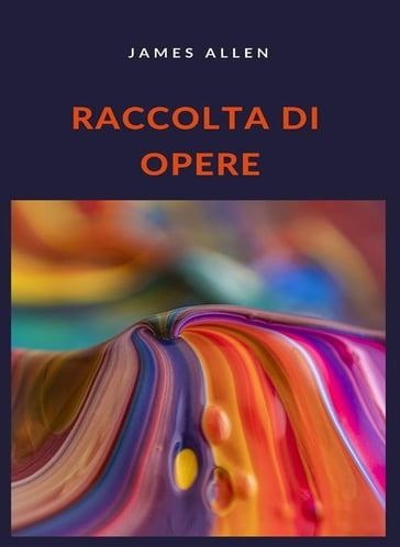 Raccolta di opere (tradotto) - Allen James