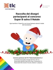 Raccolta dei disegni partecipanti al concorso Super B salva il Natale