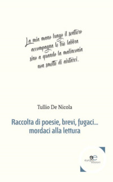 Raccolta di poesie, brevi, fugaci... mordaci alla lettura - Tullio De Nicola