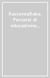 Raccontafiaba. Percorsi di educazione interculturale