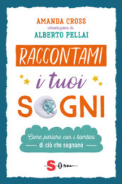 Raccontami i tuoi sogni. Come parlare con i bambini di ciò che sognano