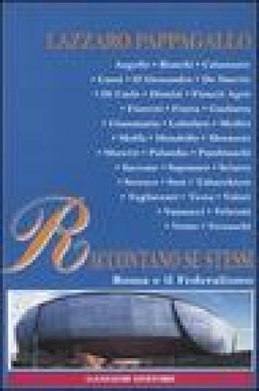 Raccontano se stessi, Roma e il federalismo - Lazzaro Pappagallo