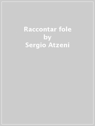 Raccontar fole - Sergio Atzeni
