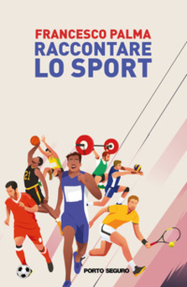 Raccontare lo sport - Francesco Palma