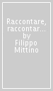 Raccontare, raccontarsi. Lo spazio d ascolto psicologico in ambito scolastico