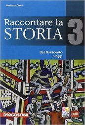 Raccontare la storia-Atlante. Per la Scuola media. Vol. 3: Dal Novecento a oggi