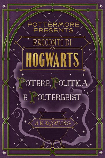 Racconti di Hogwarts: potere, politica e poltergeist - J. K. Rowling