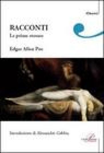 Racconti. Le prime stesure - Edgar Allan Poe