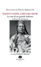Racconti di Nativi Americani: Plenty Coups, Capo dei Crow