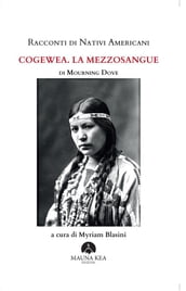 Racconti di Nativi Americani: Cogewea. La mezzosangue
