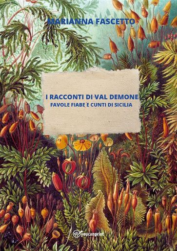 I Racconti di Val Demone (Favole Fiabe e Cunti di Sicilia) - Marianna Fascetto