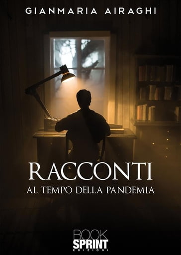 Racconti al tempo della Pandemia - Gianmaria Airaghi