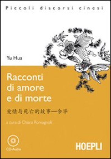 Racconti di amore e di morte. Con File audio per il download - Hua Yu