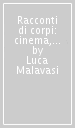 Racconti di corpi: cinema, film, spettatori