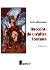 Racconti da un altra Toscana