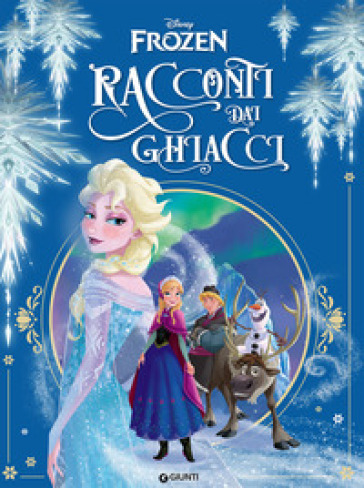 Racconti dai ghiacci. Frozen. Ediz. illustrata - - Libro - Mondadori Store