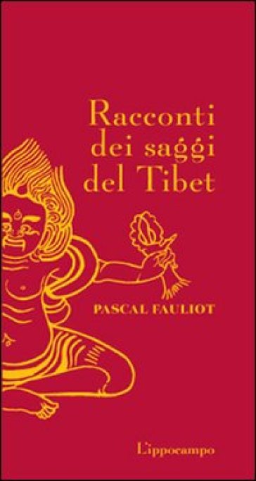 Racconti dei saggi del Tibet - Pascal Fauliot