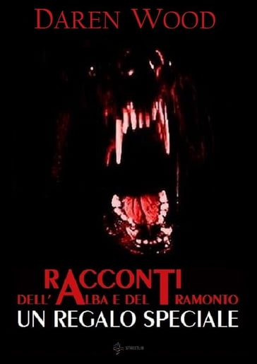 Racconti dell'Alba e del Tramonto - Un Regalo Speciale - Daren Wood