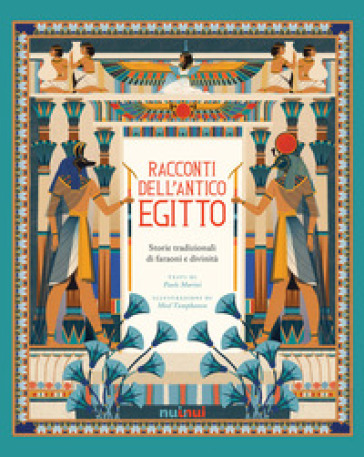 Racconti dell'antico Egitto. Storie tradizionali di faraoni e divinità - Paolo Marini