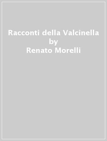 Racconti della Valcinella - Renato Morelli