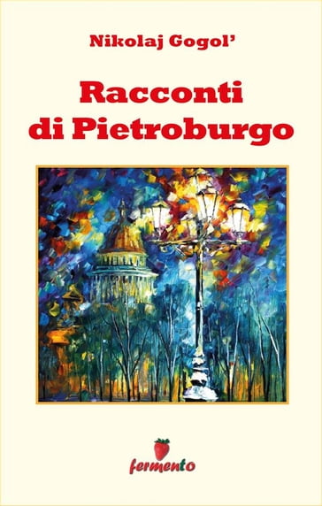 Racconti di Pietroburgo - Nikolaj Gogol