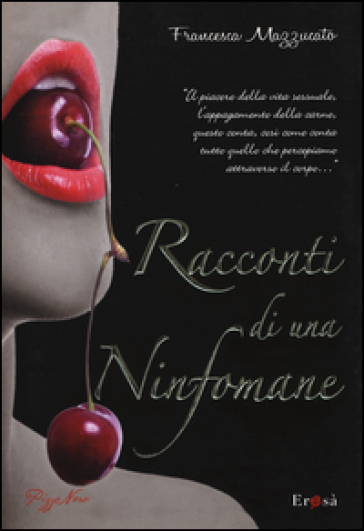 Racconti di una ninfomane - Francesca Mazzucato