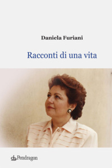 Racconti di una vita - Daniela Furiani