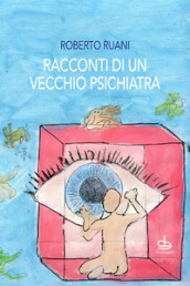 Racconti di un vecchio psichiatra