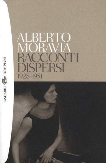 Racconti dispersi (1928-1951) - Alberto Moravia