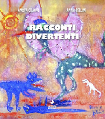 Racconti divertenti - Anoir Chaoui - Anna Bellini