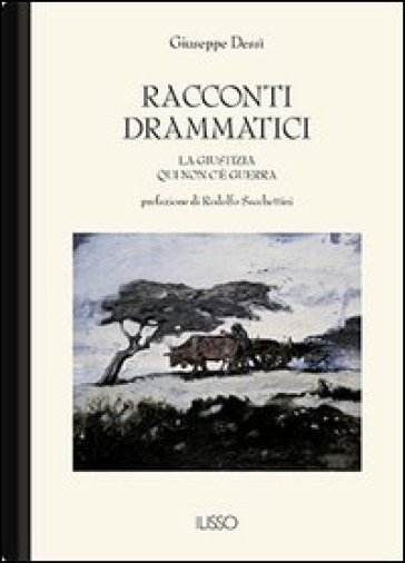 Racconti drammatici - Giuseppe Dessì