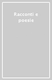 Racconti e poesie