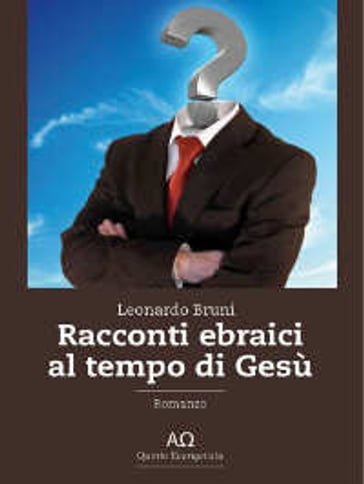 Racconti ebraici al tempo di Gesù - Leonardo Bruni