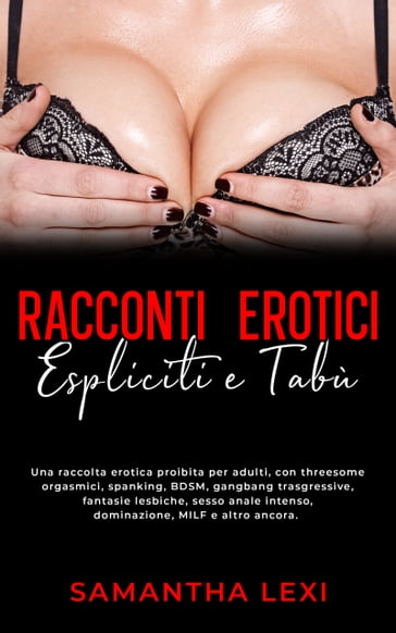 Racconti erotici espliciti e tabù - Samantha Lexi