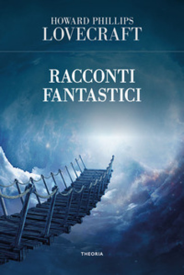 Racconti fantastici - Howard Phillips Lovecraft