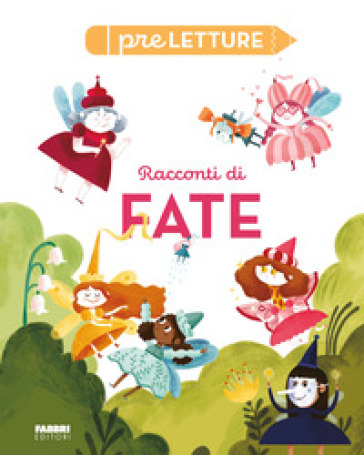 Racconti di fate. Preletture. Ediz. a colori