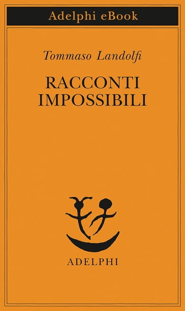 Racconti impossibili - Tommaso Landolfi