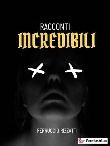 Racconti incredibili - Ferruccio Rizzatti