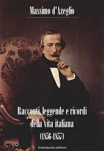 Racconti, leggende e ricordi della vita italiana (1856-1857) - Massimo D