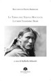 Racconti di nativi americani. La terra dell aquila maculata