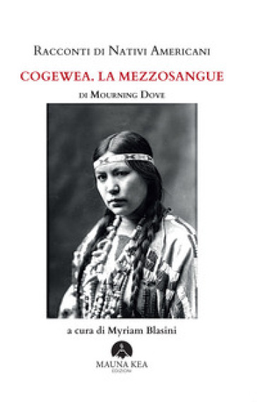 Racconti di nativi americani. Cogewea. La mezzosangue - Mourning Dove