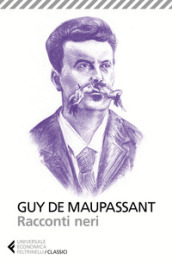Racconti neri - Guy de Maupassant