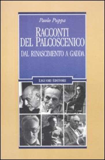 Racconti del palcoscenico. Dal Rinascimento a Gadda - Paolo Puppa