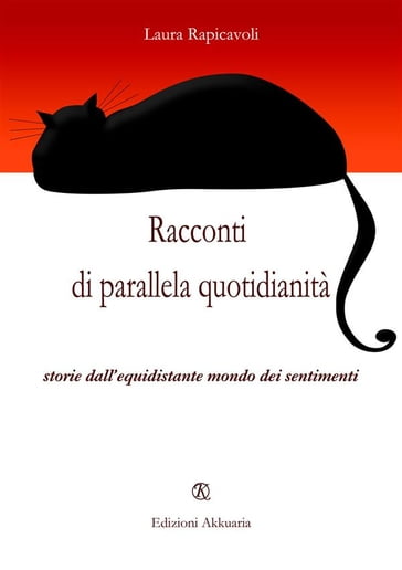 Racconti di parallela quotidianità - Laura Rapicavoli